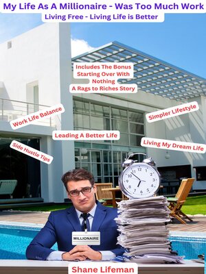 cover image of My Life As a Millionaire Was to Much Work